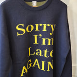 Sorry I’m Late Sweater